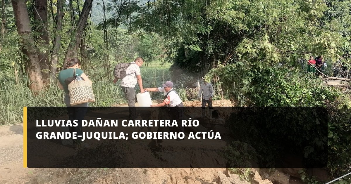 Lluvias dañan carretera Río Grande–Juquila; Gobierno actúa